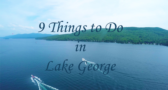 9 Things to Do in Lake George, New York